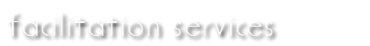MEDIA FACILITATION SERVICE